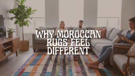Why Moroccan Rugs Feel Different Underfoot