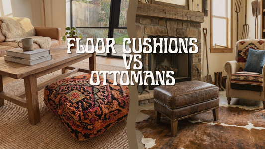 Floor Cushions vs Ottomans: What to Choose for Comfort & Aesthetic