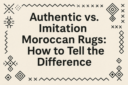 Authentic vs Imitation Moroccan Rugs